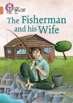  The Fisherman and His Wife - A Story of Unending Greed!