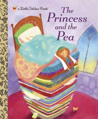  The Princess and the Pea - A Timeless Tale Exploring Sensitivity and True Love!